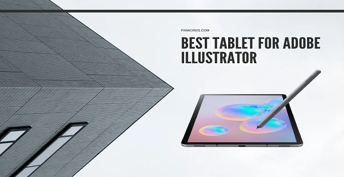 Best Tablet For Adobe Illustrator 2023