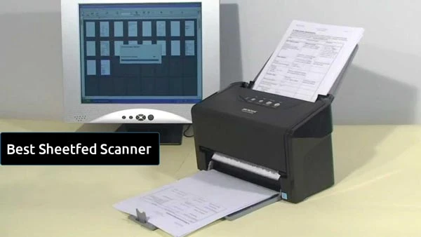  Best Sheetfed Scanner Reviews 