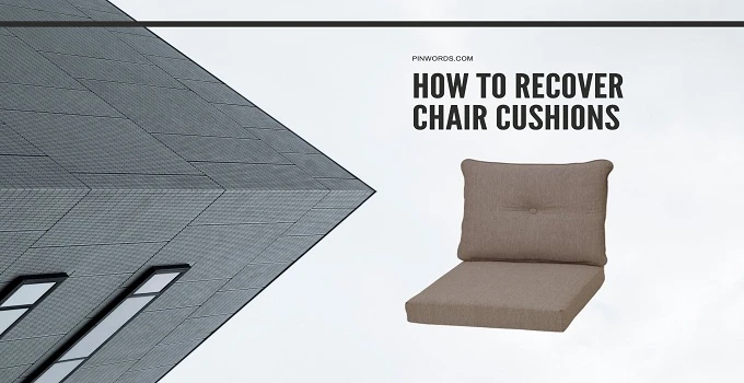 How To Reupholster Chair Cushions