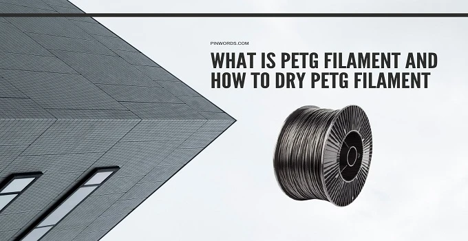 What Is PETG Filament?