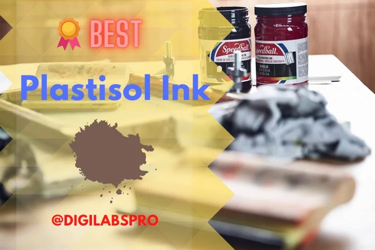 Top 5 Best Plastisol Ink Reviews 2023